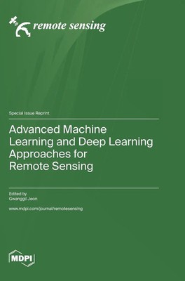Advanced Machine Learning and Deep Learning Approaches for Remote Sensing | Buch
