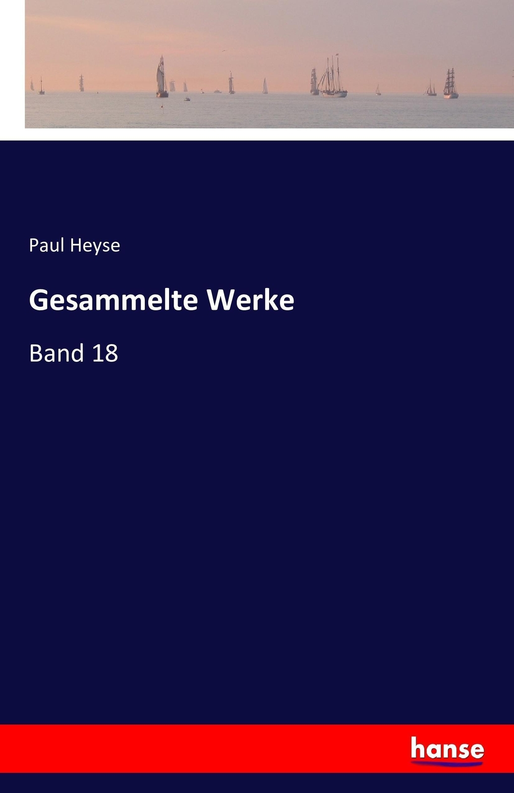 Thumbnail - Paul Heyse | Gesammelte Werke | Taschenbuch | Deutsch (2016) | Band 18