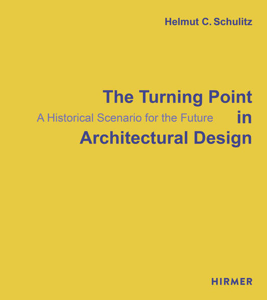 The Turning Point In Architectural Design | Helmut C. Schulitz | 2021