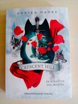 Crescent Hill Im Schatten des Mondes Annika Hanke