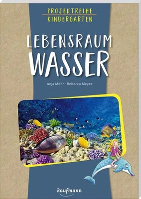 Projektreihe Kindergarten - Lebensraum Wasser | Anja Mohr | Taschenbuch | 80 S.