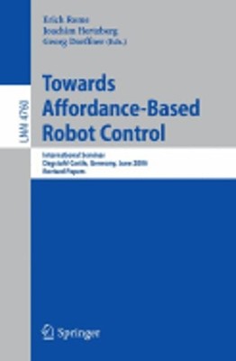Towards Affordance-Based Robot Control: International Seminar, Dagstuhl Castle,