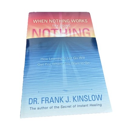 When Nothing Works Try Doing Nothing : How Learning to Let Go Wil
