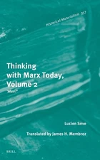 Thinking with Marx Today, Volume 2: "Man?" by Lucien S?ve (English) Hardcover Bo