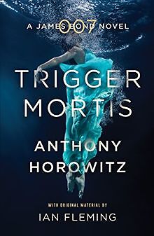 Trigger Mortis: A James Bond Novel von Horowitz, Anthony | Buch | Zustand gut