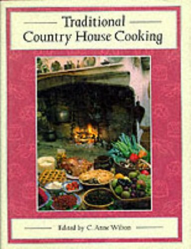 Traditional Country House Cooking By C. Anne Wilson