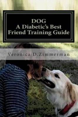 Veronica Denice Zimmerm DOG A Diabetic's Best Friend Training Gui (Taschenbuch)