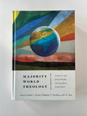 Majority World Theology : Christian Doctrine in Global Context by Stephen T....