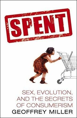 Spent: Sex, Evolution and the Secrets of Consumerism Buch Cornerstone