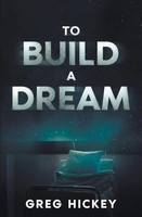 Greg Hickey | To Build A Dream | Taschenbuch | Englisch (2023) | Greg Hickey