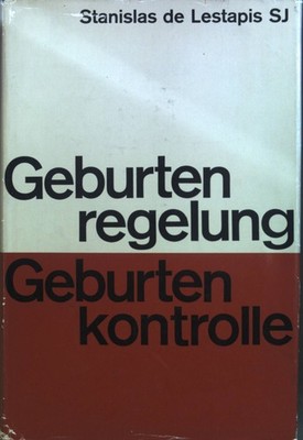 Geburtenregelung: Geburtenkontrolle Riquet, Michel und Stanislas de Lestapis: