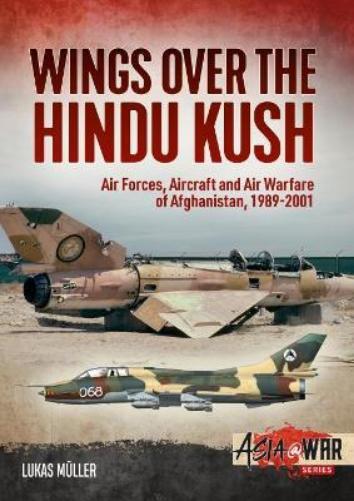 Lukas Müller Wings Over the Hindu Kush (Tascabile) Asia@War