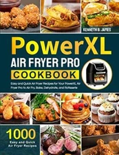 PowerXL Air Fryer Pro Cookbook: 1000 Easy and Quick Air Fryer Recipes for - GOOD