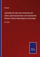 Anonym | Jahresbericht üBer Die Fortschritte Der Reinen, Pharmaceutischen Und...