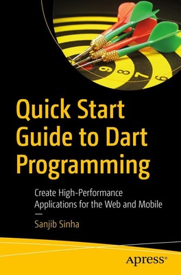 Quick Start Guide to Dart Programming Sanjib Sinha Taschenbuch xv Englisch 2019
