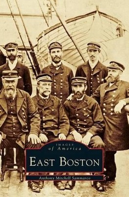 East Boston by Anthony Mitchell Sammarco (English) Hardcover Book
