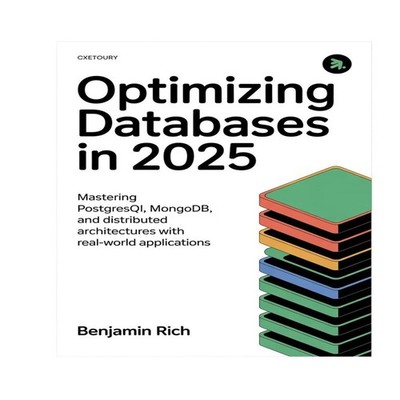 OPTIMIZING DATABASES IN 2025 MASTERING POSTGRESQL MONGODB AND DIS