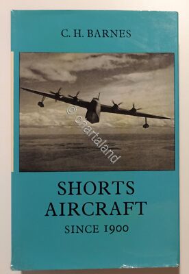 C. H. Barnes - Shorts Aircraft Since 1900 - Aufl. 1967 Putnam