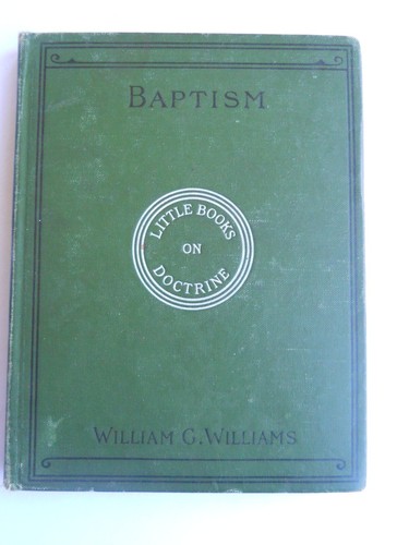 TAUFE BEGRABEN MIT CHRISTUS IN DER TAUFE WILLIAM G. WILLIAMS ANTIKES BUCH 1901