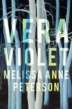 Vera Violet: A Novel - Paperback By Peterson, Melissa Anne - GOOD