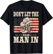 Don't Let The Old Man In American Flag Men Women T-Shirt