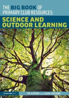 The Big Book of Primary Club Resources: Science and Out - Paperback / softback N