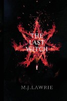 M. J. Lawrie | The Last Witch | Taschenbuch | Englisch (2019) | Volume One