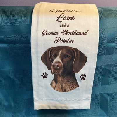 Kitchen Tea Towel All You Need Is Love And A German Shorthaired Pointer New Gift