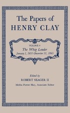 9: THE PAPERS OF HENRY CLAY: THE WHIG LEADER, JANUARY 1, - Hardcover