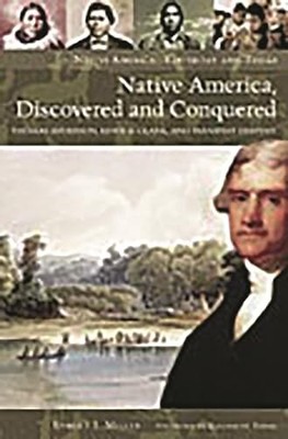 Miller - Native America Discovered and Conquered  Thomas Jefferson L - X555z