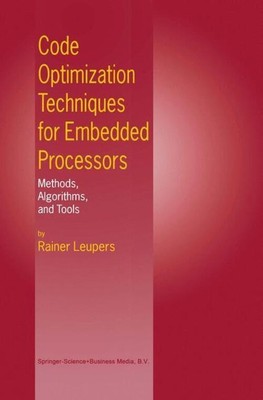 Rainer Leupers | Code Optimization Techniques for Embedded Processors | Buch