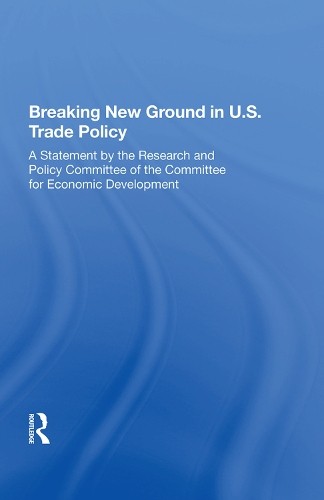 Breaking New Ground In U.s. Trade Policy - 9780367012601