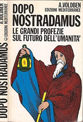 Nach Nostradamus. Die großen Prophezeiungen über die Zukunft der Menschheit 1/2. [Unbekannt