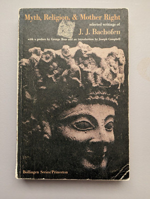 Myth, Religion, and Mother Right: Selected Writings of J.J. Bachofen (Paperback)