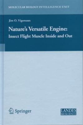 Nature's Versatile Engine : Insect Flight Muscle Inside And Out, Hardcover by...