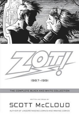 Zot!: The Complete Black-and-white Stories: 1987-1991 by Scott McCloud