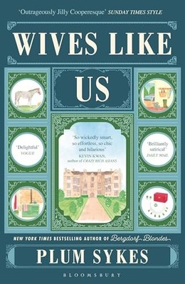 Wives Like Us: 'Brilliantly Satirical' Daily Mail -  NEW Plum Sykes 2025