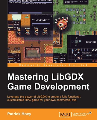 Mastering LibGDX Game Development by Hoey