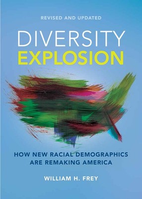 Diversity Explosion: How New Racial Demographics are Remaking America - pape...
