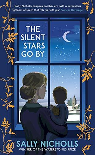 The Silent Stars Go By - Sally Nicholls - Hardback - New