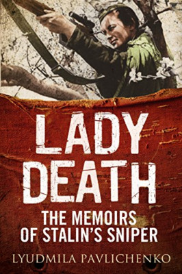 Lady Death: The Memoirs of Stalin's Sniper (Hardback) - Hardback NEW Pavlichenko