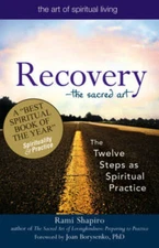 Recovery_The Sacred Art: The Twelve Steps as Spiritual Practice (The Art  - GOOD
