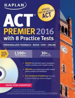 Kaplan ACT Premier 2016 with 8 Practice Tests: Personalized Feedback  Bo - GOOD