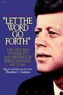 Let the Word Go Forth: The Speeches, Statements, and Writings of John F. Kennedy