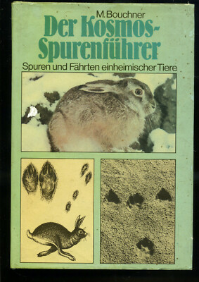 Spurenführer -- Spuren und Fährten einheimischer Tiere -- KOSMOS -- M. Bouchner 