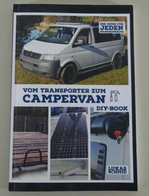 Handbuch ''Vom Transporter zum Campervan'' VW T5 Selbstausbau der Guide