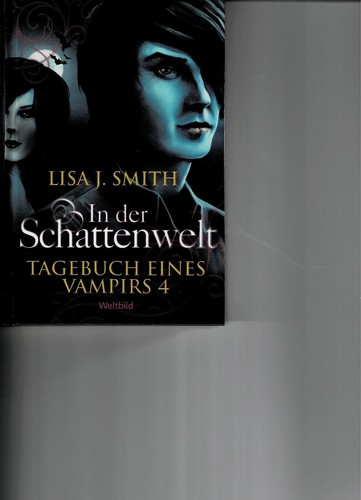 In der Schattenwelt, Tagebuch eines Vampirs 4, Roman, Lisa J. Smith
