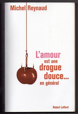 PSYCHOLOGIE 2005 MICHEL REYNAUD SUCHT LIEBE LIEBE IST EINE SÜSSE DROGE