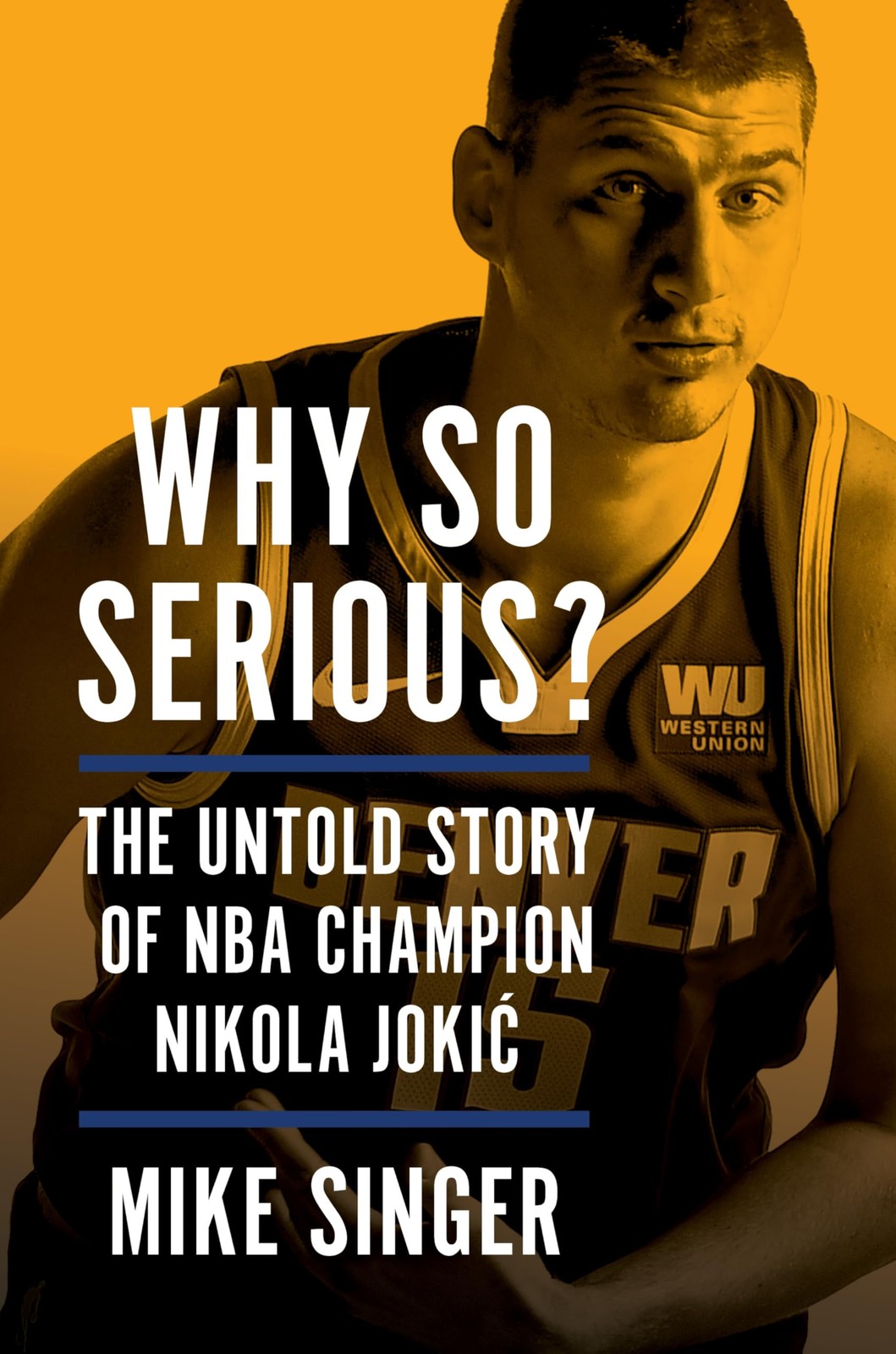 Why So Serious?: The Untold Story of NBA Champion Nikola Jokic by Mike Singer - Image 2
