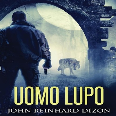 Uomo Lupo John Reinhard Dizon Hardcover Next Chapter